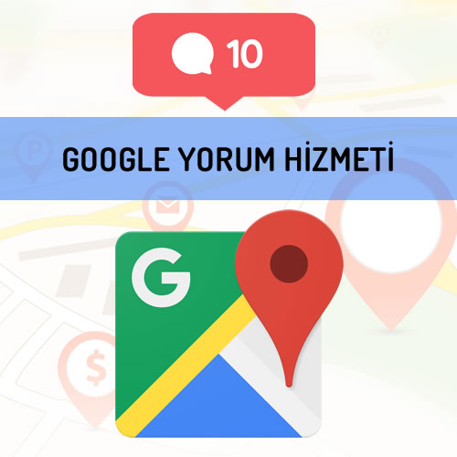 google haritalar yorum hizmeti 10 yorum