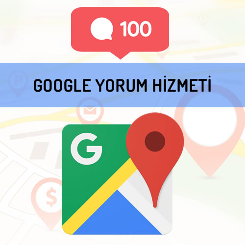 google haritalar yorum hizmeti 100 yorum