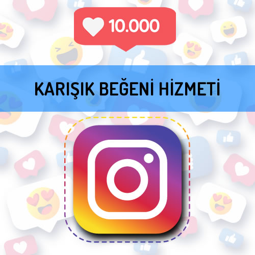 instagram karışık beğeni hizmeti 10.000 beğeni