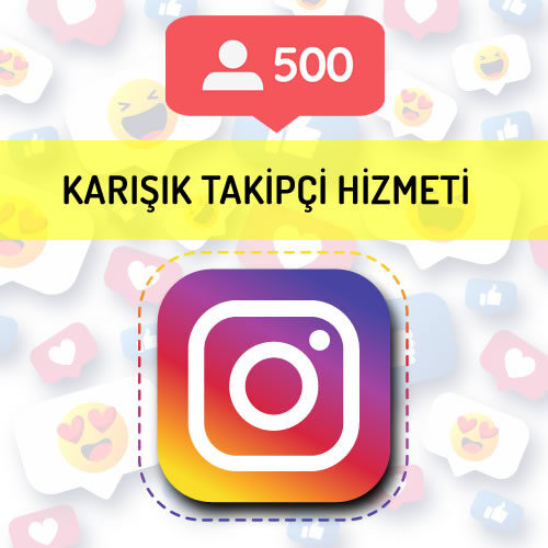 instagram karışık takipçi hizmeti 500 takipçi