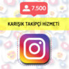 instagram karışık takipçi hizmeti 7.500 takipçi